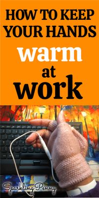 How To Keep Your Hands Warm At Work